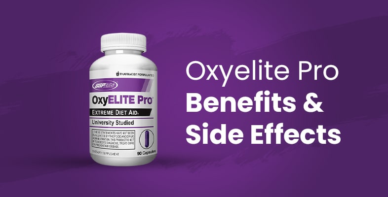 Oxyelite Pro Benefits & Side Effects