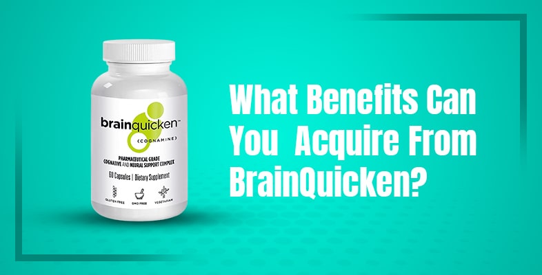 What Benefits Can You Acquire From BrainQuicken