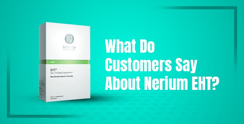 What Do Customers Say About Nerium EHT