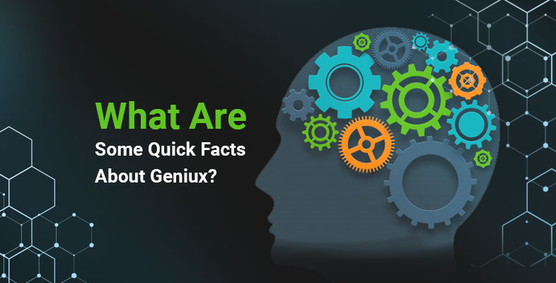 What Are Some Quick Facts About Geniux
