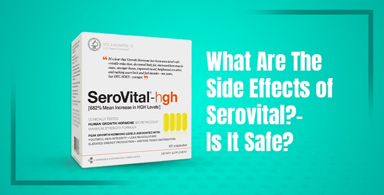 What Are The Side Effects of Serovital