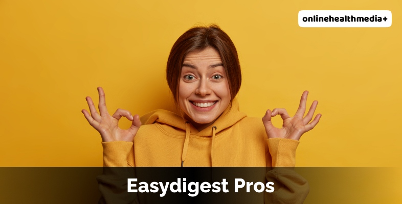 Pros Of Easy Digest