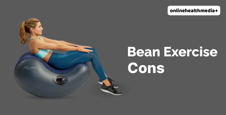 Cons Of Bean Exercise