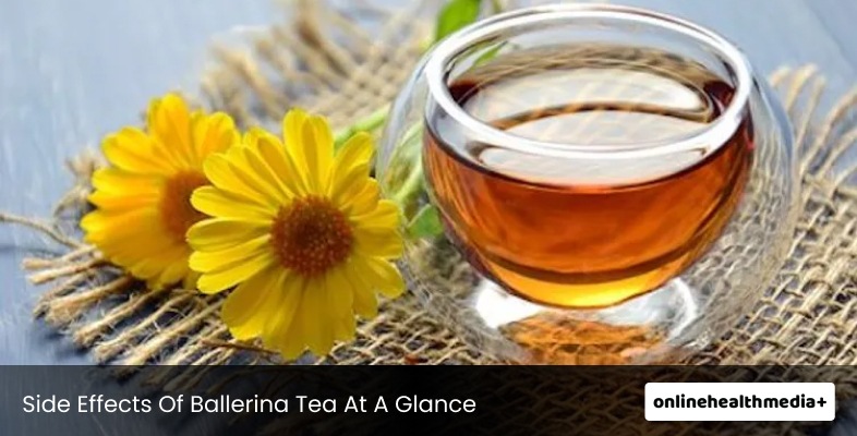Side Effects Of Ballerina Tea At A Glance