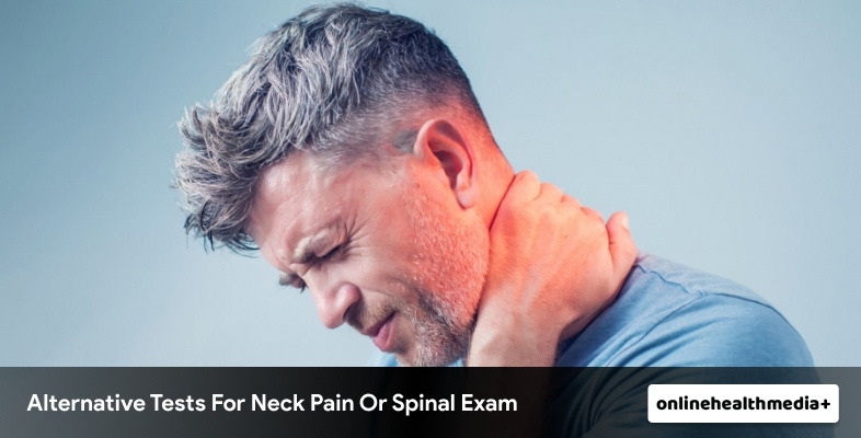Some Other Alternative Tests For Neck Pain Or Spinal Exam