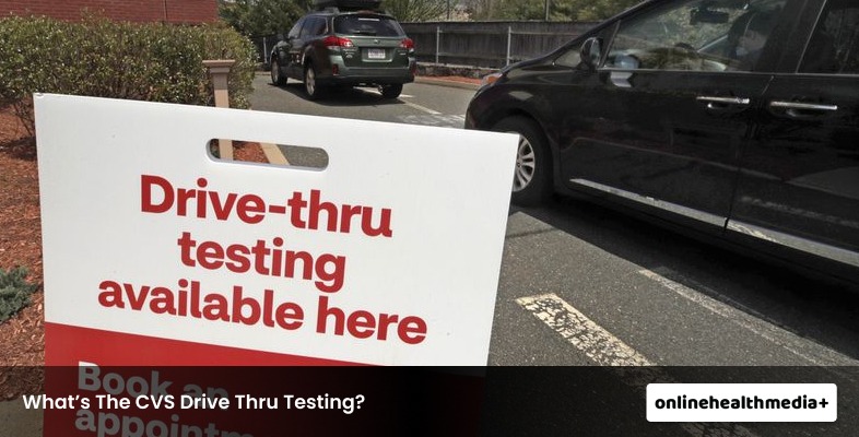 What’s The CVS Drive Thru Testing