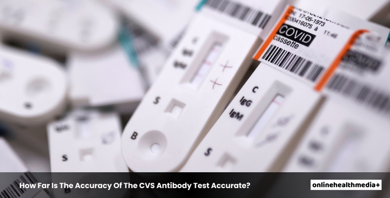 How Far Is The Accuracy Of The CVS Antibody Test Accurate