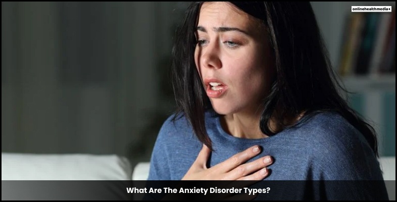What Are The Anxiety Disorder Types