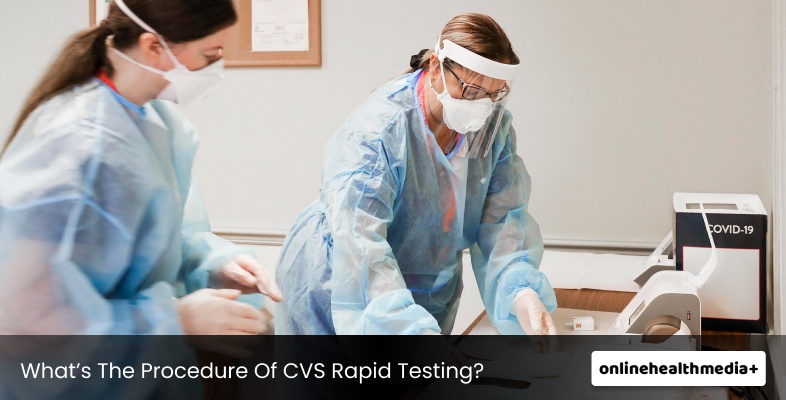 What’s The Procedure Of CVS Rapid Testing