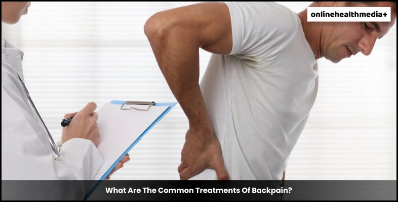 What Are The Common Treatments Of Backpain