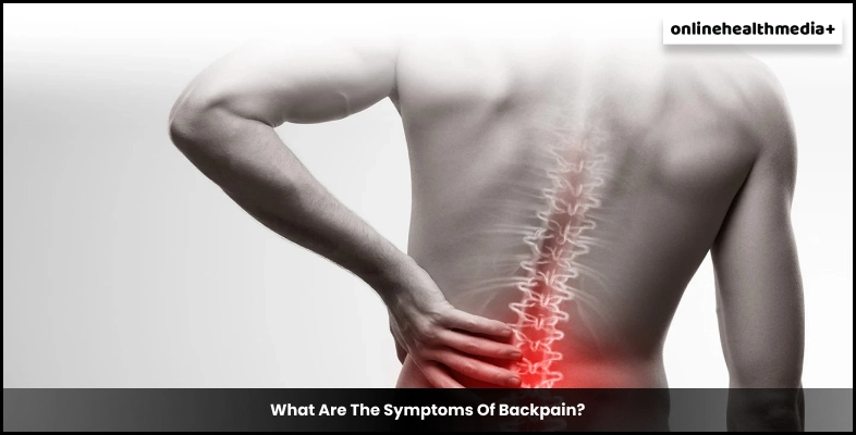 What Are The Symptoms Of Backpain