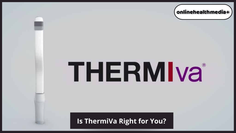 Is ThermiVa Right for You?